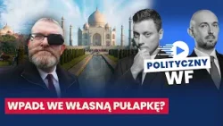 BRAUN, CZARNECKI I HINDUSI. O CO CHODZI?  ||  POLITYCZNY WF