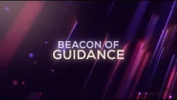 Beacon Of Guidance | Episode 44
