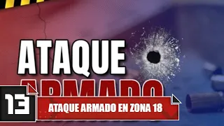 Armed attack in zone 18
