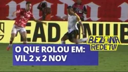 Highlights: VIL 2-2 NOV - 2026 Série B
