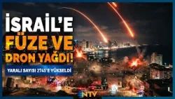 İsrail'e Füze ve Dron Yağdı, Yaralı Sayısı 2745'e Yükseldi! | NTV
