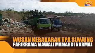 SUWUNG LANDFILL FIRE EXTINGUISHED, OPERATIONS RETURN TO NORMAL