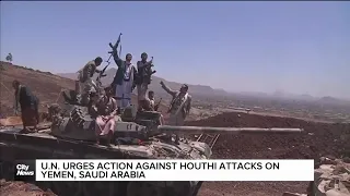 U.N. urges action against Houthi attacks on Yemen, Saudi Arabia