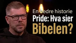 Pride: Hva sier Bibelen? | «En bedre historie» Ep 6-26 | 15.10.26