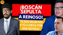 ¡BOSCÁN SEPULTA A REINOSO! "8.000 Mu3rtos y tú lloras por una novela"