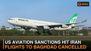 Tehran Cancels Baghdad & Muscat Flights Amid US Sanctions