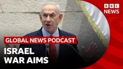 What is Netanyahu's goal in the US-Israel war with Iran? | Global News Podcast What is Netanyahu's goal in the US-Israel war with Iran? | Global News Podcast