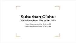 CIF General Group 5 - Suburban Oʻahu: Waipahu to Pearl City to Salt Lake