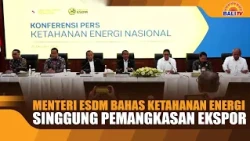 ENERGY MINISTER DISCUSSES ENERGY SECURITY, ADDRESSES EXPORT CUTS