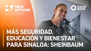 At Six - More security, education, and well-being for Sinaloa: Sheinbaum (09/21/2026)