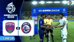 Persita VS Arema FC - Line Up & Kick Off | BRI Super League 2025/26