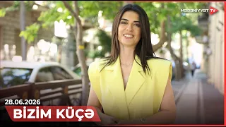 Bizim küçə - Hacı Zeynalabdin Tağıyev küçəsi | 28.06.2026