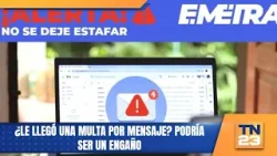 ¿Le llegó una multa por mensaje? Podría ser un engaño