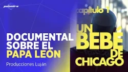Documentary series about Pope Leo XIV: Getting to know his life