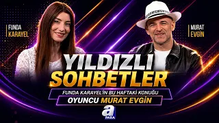 Funda Karayel İle Yıldızlı Sohbetler'in Bu Haftaki Konuğu Müzisyen Murat Evgin | A Para