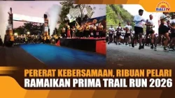 STRENGTHENING BONDS, THOUSANDS OF RUNNERS ENLIVEN THE 2026 PRIMA TRAIL RUN