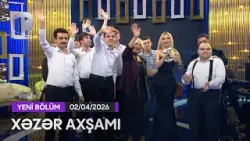 Xəzər Axşamı - İlkin Fuad, Kəmalə Qaramollayeva, Aytən Eynalova, "Mavi Ürəklər", Arzu S.  02.04.2026