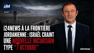 Report from the Jordanian Border: Israel Fears a New "October 7th"-Style Incursion