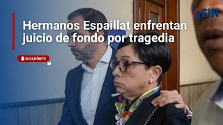 Hermanos Espaillat enfrentan juicio de fondo por tragedia
