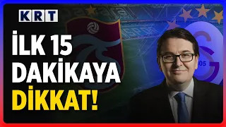 Striking Analysis from Emre Tilev Before the Trabzonspor-Galatasaray Match: “The First 15 Minutes...