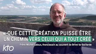 « Que cette Création puisse être un chemin vers Celui qui a tout créé »