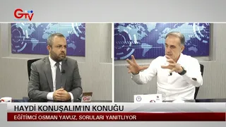 HAYDİ KONUŞALIM - EĞİTİMCİ OSMAN YAVUZ