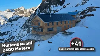 How a mountain hut is built at 2400 meters | +41 - The Swiss Report Magazine