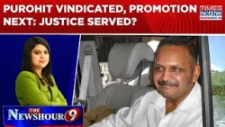 Col Purohit Vindicated, Promotion Next | Will 'Hindu Terror' Brigade Concede? | Newshour Debate