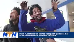 Dejan “Los Mellos” en libertad y aseguran que nunca más se verán involucrados en hechos delictivo