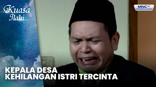 Terlalu Sibuk Dipuji Warga, Kepala Desa Kehilangan Istri Tercinta | BLUSUKAN | KUASA ILAHI