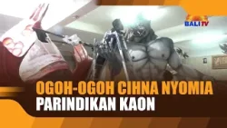 OGOH-OGOH CIHNA NYOMIA PARINDIKAN KAON