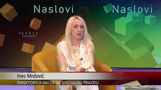 NASLOVI - Ines Mrdović, direktorica Akcije za socijalnu pravdu (31.07.2026.)