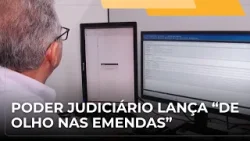 JJ - Poder Judiciário lança a campanha “De Olho Nas Emendas”