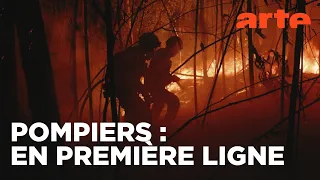 Pompiers d'Europe | Sur le front des incendies | ARTE