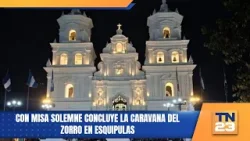 Con misa solemne concluye la Caravana del Zorro en Esquipulas