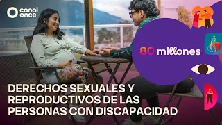 80 Millones - Derechos sexuales y reproductivos de las personas con discapacidad (12/07/2026)