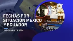 #NoticiasOromar | México presentó medidas cautelares por el asalto a su Embajada en Quito 19/04/2024