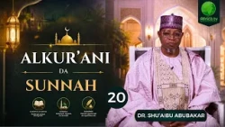 Alkur'ani da Sunnah || Dr. Shu'aibu Abubakar | 20