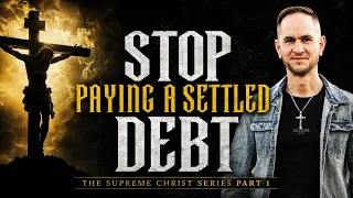 Stop Paying A Settled Debt | The Supreme Christ Part 1 | Pastor Petrus van Rensburg | Sunday Service