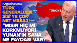 "ARE YOU NOT AFRAID, CAIRO!" A Lesson-Like Message to Egypt from a Turkish General!