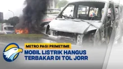 Detik-Detik Mobil Listrik Terbakar di Tol Lingkar Luar Jakarta - [Metro Pagi Primetime]