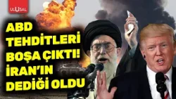 ABD tehditleri boşa çıktı! İran'ın dediği oldu