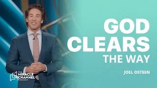 Nothing Can Block What God Has Cleared for You | Joel Osteen | The Miracle Channel Podcast