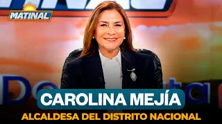 Carolina Mejía, Alcaldesa del Distrito Nacional | Matinal