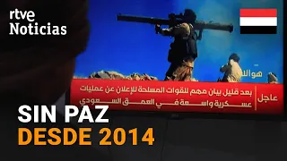 "The Houthis have destroyed Yemen's economy" | RTVE Noticias