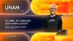 Palabra de cineasta: Juan Mora Catlett. La UNAM responde 1317