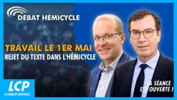 Travail le 1er mai : rejet du texte dans l'hémicycle | La séance est ouverte !