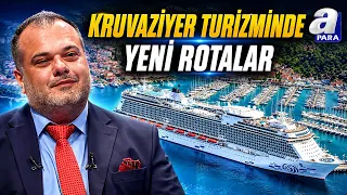 Yeni Kruvaziyer Rotaları Türkiye'de Turizmi Nasıl Etkiliyor? | A Para