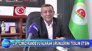 KIRŞEHİR ZİRAAT ODASI BAŞKANI MEVLÜT TOPRAK ÇİFTÇİMİZ RANDEVU ALARAK ÜRÜNLERİNİ TESLİM ETSİN