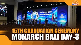 15TH MONARCH BALI GRADUATION CEREMONY DAY 3